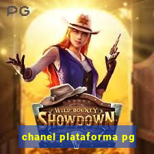 chanel plataforma pg